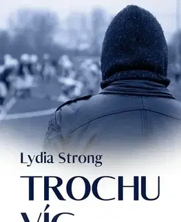 Romantická beletria Trochu víc - Lydia Strong