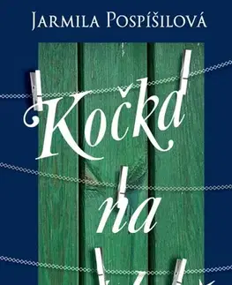 Romantická beletria Kočka na plotě - Jarmila Pospíšilová