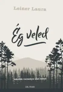 Dobrodružstvo, napätie, western Ég veled - Iskolák versenye első kötet - Laura Leiner