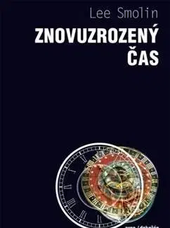 Astronómia, vesmír, fyzika Znovuzrozený čas - Smolin Lee