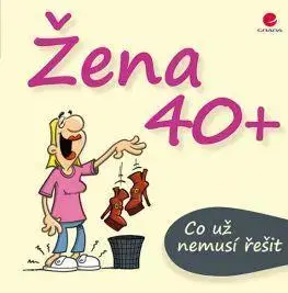 Citáty, výroky, aforizmy, príslovia, porekadlá Žena 40+ - Michael Kernbach,Miguel Fernandez