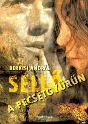 Svetová beletria Sello a pecsétgyurun - András Berkesi