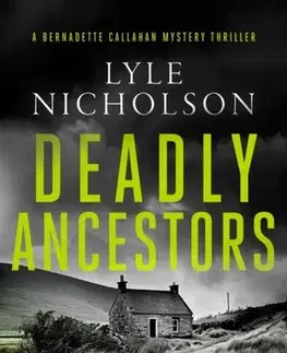 Detektívky, trilery, horory Deadly Ancestors - Lyle Nicholson