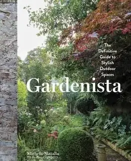 Záhrada - Ostatné Gardenista - Michelle Slatalla