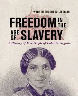 História Freedom in the Age of Slavery - Warren Eugene Milteer Jr.