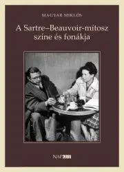 Svetová beletria A Sartre - Beauvoir-mítosz színe és fonákja - Miklós Magyar
