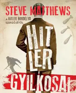 Svetová beletria Hitler gyilkosai - Steve Matthews