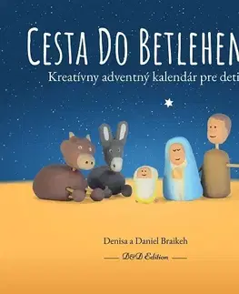 Náboženstvo - ostatné Cesta do Betlehema - Denisa a Daniel Braikeh