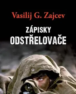Beletria - ostatné Zápisky odstřelovače - Vasilij Grigorievič Zajcev