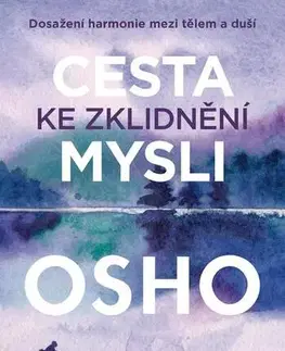 Rozvoj osobnosti Cesta ke zklidnění mysli - OSHO