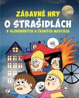 Pre deti a mládež - ostatné Zábavné hry o strašidlách v slovenských a českých mestách