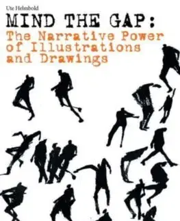 Dejiny, teória umenia Mind the Gap: Mind the Gap: The Narrative Power of Illustrations and Drawings - Ute Helmbold