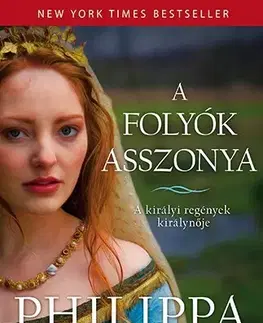 Historické romány A folyók asszonya - Philippa Gregory