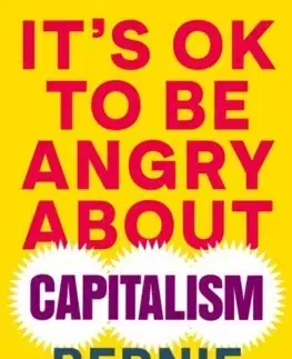 Ekonómia, Ekonomika It's OK To Be Angry About Capitalism - Bernie Sanders