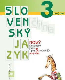 Slovenský jazyk Nový Slovenský jazyk pre 3. roč. – 1. časť (Pracovná učebnica) - Zuzana Stankovianska,Romana Culková