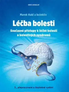Medicína - ostatné Léčba bolesti - 3. vydání - Marek Hakl,Kolektív autorov