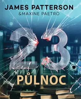 Detektívky, trilery, horory 23. půlnoc - James Patterson a Maxine Paetro