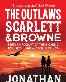 Fantasy, upíri The Outlaws Scarlett and Browne - Jonathan Stroud