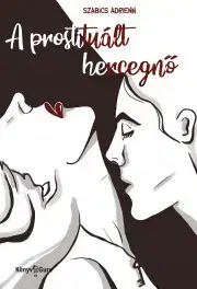Romantická beletria A prostituált hercegnő - Szabics Adrienn