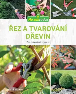 Záhrada - Ostatné Řez a tvarování dřevin - Josef Baumann