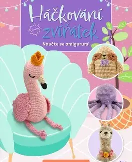 Pletenie, hačkovanie, vyšívanie, paličkovanie Háčkování zvířátek - Lauren Bergstrom