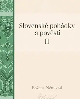 Rozprávky Slovenské pohádky a pověsti II - Božena Němcová