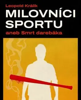 Detektívky, trilery, horory Milovníci sportu aneb Smrt darebáka - Leopold Králík