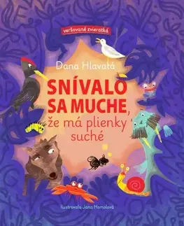 Básničky a hádanky pre deti Snívalo sa muche, že má plienky suché - Dana Hlavatá,Jana Homolová