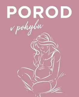 Gynekológia a pôrodníctvo Porod v pohybu - Blandine Calais-Germain,Núria Vives Parés