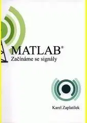 Programovanie, tvorba www stránok MATLAB - Začínáme se signály - Karel Zaplatílek