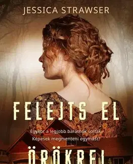 Detektívky, trilery, horory Felejts el örökre! - Jessica Strawser