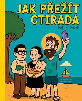 Humor a satira Jak přežít Ctirada - Michaela Tychtlová,Petr K. Tychtl