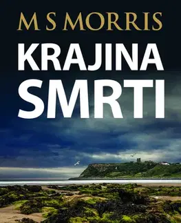 Detektívky, trilery, horory Vraždy v Yorkshiru: Krajina smrti - M. S. Morris,Soňa Tobiášová