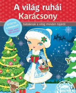 Nalepovačky, vystrihovačky, skladačky A világ ruhái KARÁCSONY – Matricás könyv - Charlotte Segond-Rabilloud,Julie Camel