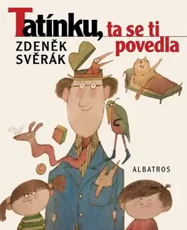 Rozprávky Tatínku, ta se ti povedla - Zdeněk Svěrák
