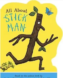 Rozprávky All About Stick Man - Julia Donaldson,Axel Scheffler