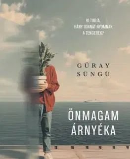 Svetová beletria Önmagam árnyéka - Güray Süngü