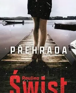 Detektívky, trilery, horory Přehrada - Paulina Świst