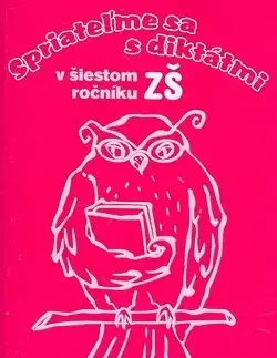 Slovenský jazyk Spriateľme sa s diktátmi v šiestom ročníku ZŠ - Margita Svobodová