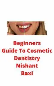 Pedagogika, vzdelávanie, vyučovanie Beginners Guide To Cosmetic Dentistry - Baxi Nishant