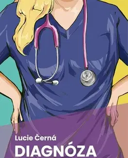 Skutočné príbehy Diagnóza: sestra - Lucie Černá