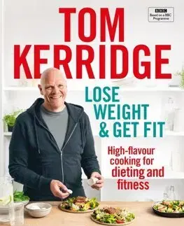 Zdravá výživa, diéty, chudnutie Lose Weight & Get Fit - Tom Kerridge