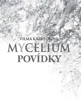 Sci-fi a fantasy Mycelium - Povídky - Vilma Kadlečková
