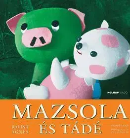 Rozprávky Mazsola és Tádé - Ágnes Bálint