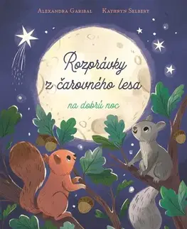 Rozprávky Rozprávky z čarovného lesa na dobrú noc - Alexandra Garibal