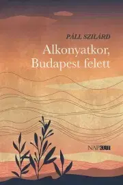 Svetová beletria Alkonyatkor, Budapest felett - Páll Szilárd