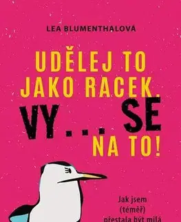 Rozvoj osobnosti Udělej to jako racek. Vy... se na to! - Lea Blumenthalová