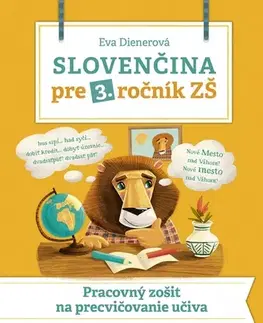 Slovenský jazyk Slovenčina pre 3. ročník ZŠ: PZ na precvičovanie učiva - Eva Dienerová