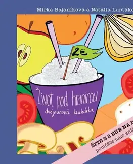 Kuchárky - ostatné Život pod hranicou - Mirka Bajaníková,Natália Luptáková