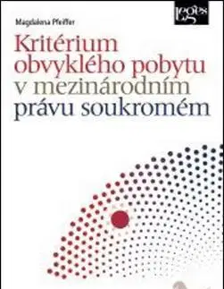 Teória práva Kritérium obvyklého pobytu v mezinárodním právu soukromém - Magdalena Pffeifer